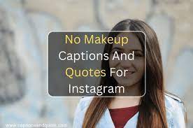 410+ No Makeup Captions And Quotes For Instagram
