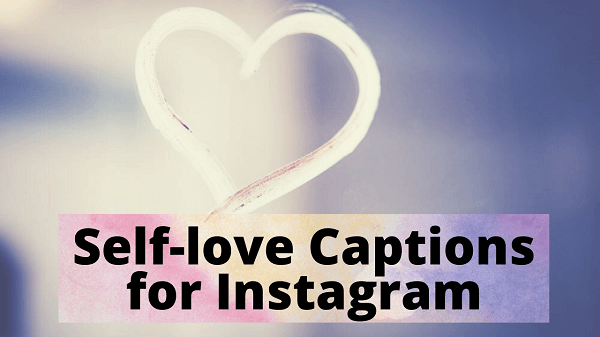 450+ Self Love Captions for Instagram