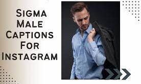 560+ Perfect Sigma Male Captions For Instagram