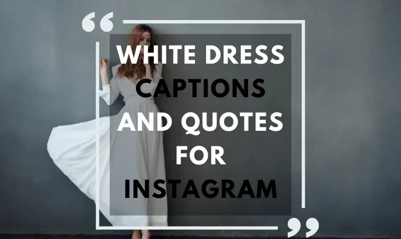 450+ White Dress Captions And Quotes For Instagram