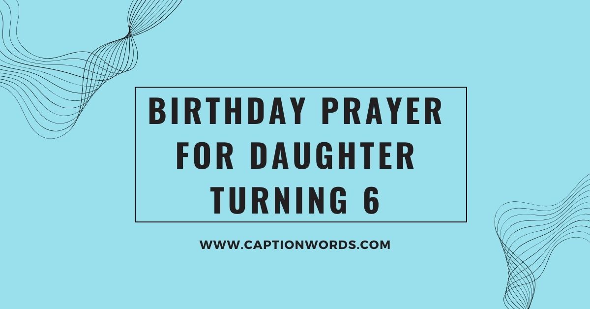 Birthday Prayer for Daughter Turning 6