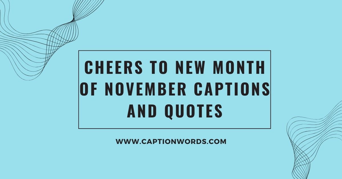 Cheers to New Month of November Captions and Quotes