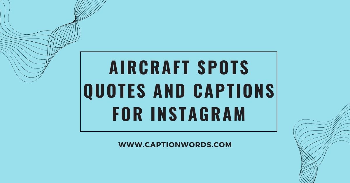 Aircraft Spots Quotes and Captions for Instagram