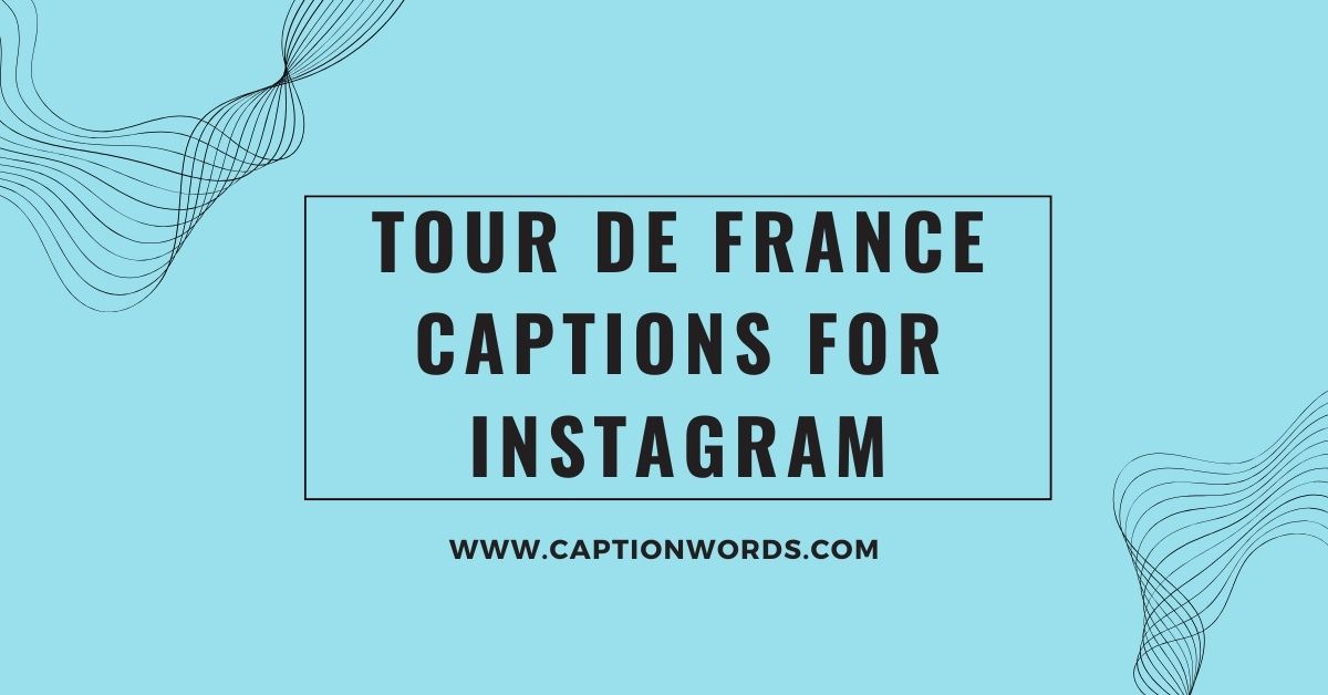 Tour de France Captions for Instagram