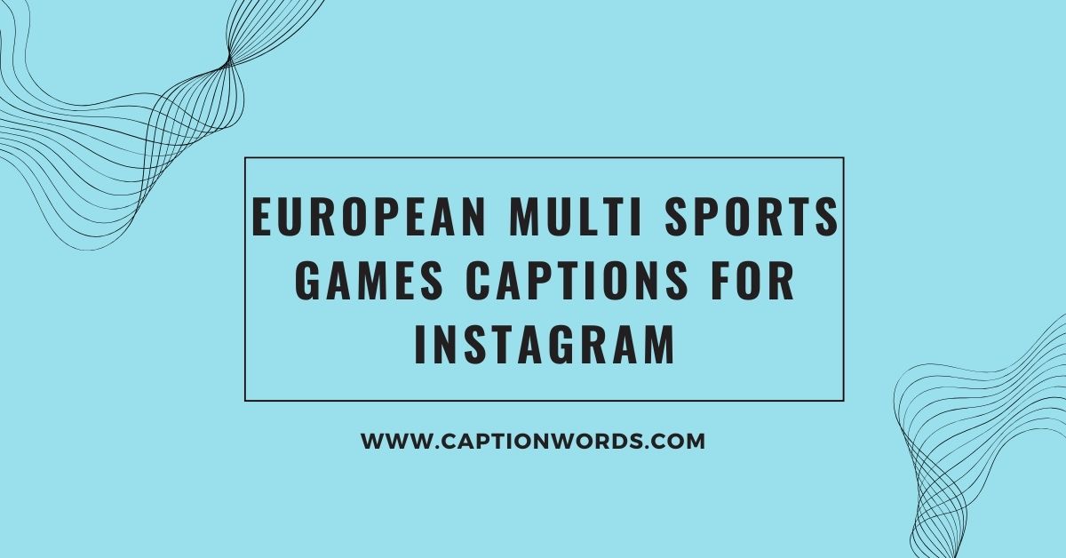 European Multi Sports Games Captions for Instagram