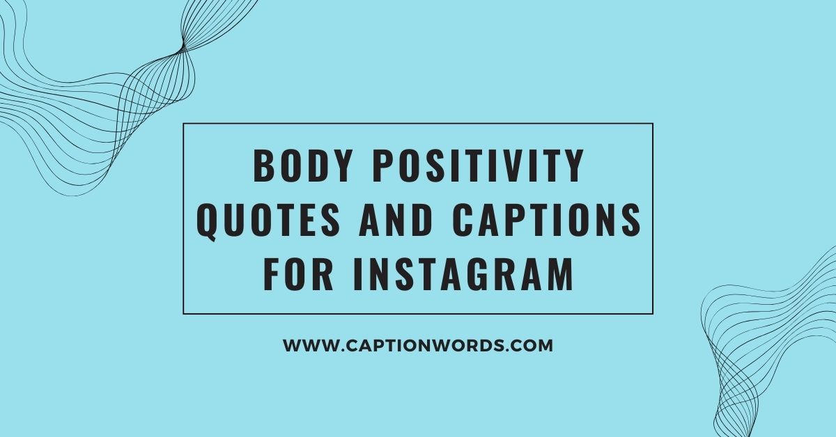 Body Positivity Quotes and Captions for Instagram