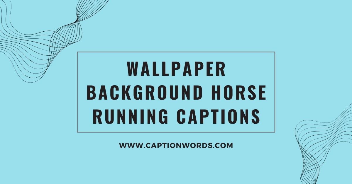 Wallpaper Background Horse Running Captions