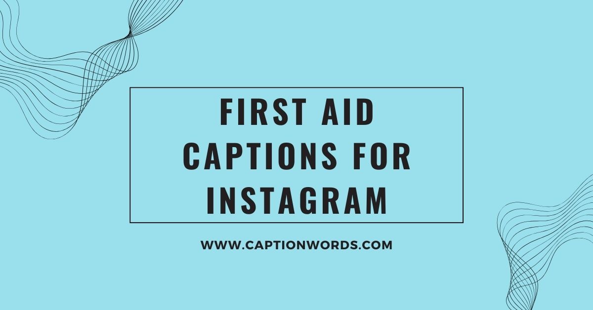 First Aid Captions for Instagram
