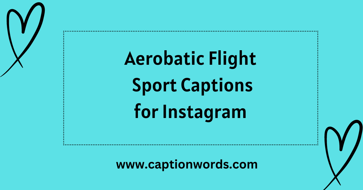 Aerobatic Flight Sport Captions for Instagram
