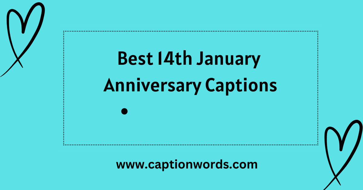 14th January Anniversary Captions for Instagram With Quotes