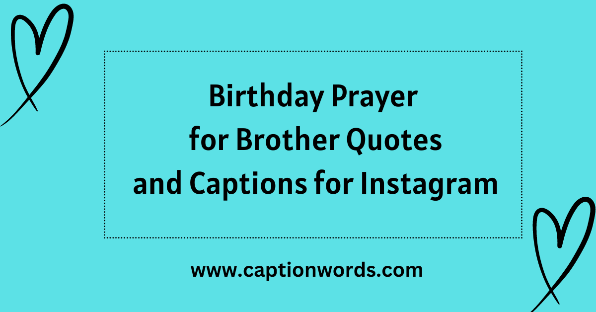 Birthday Prayer for Brother Quotes and Captions for Instagram
