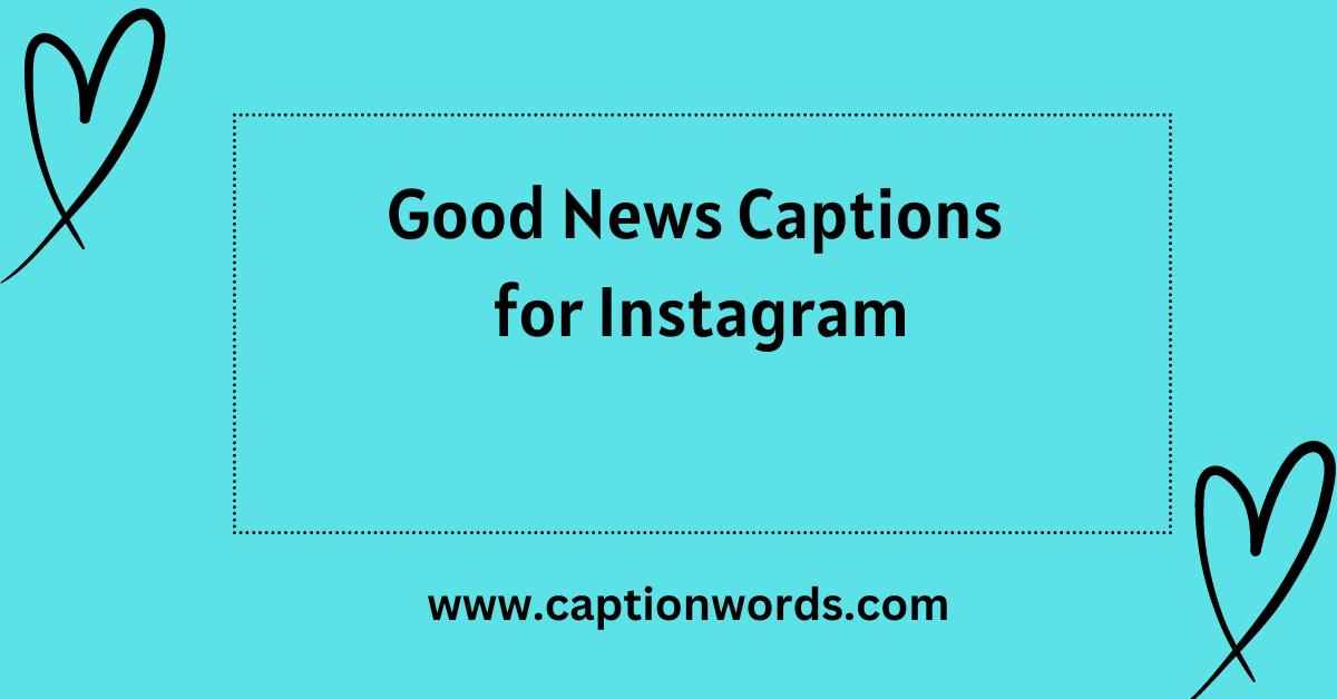 Good News Captions for Instagram