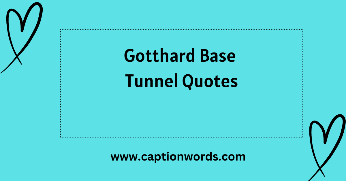 Gotthard Base Tunnel Quotes