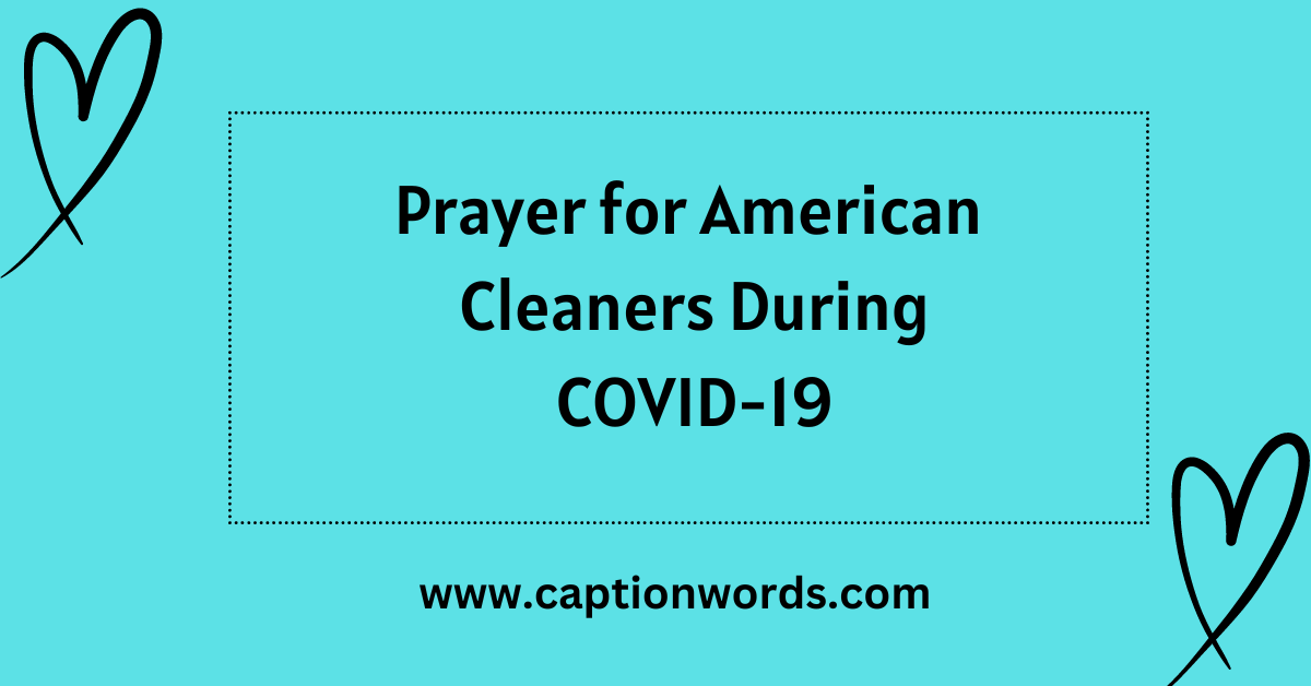 Prayer for American Cleaners During COVID-19 reflects the profound gratitude and respect felt toward these essential workers and their unwavering sacrifices