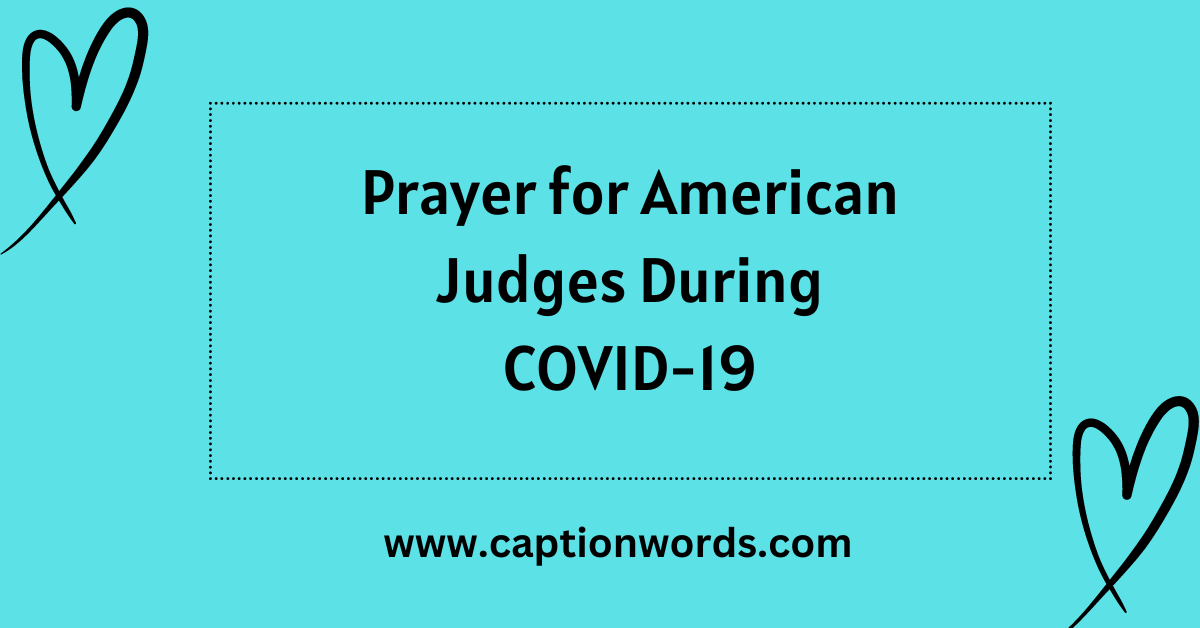 prayer tailored for American judges during COVID-19 has been composed, aiming to offer solace, fortitude, and guidance amid these unparalleled