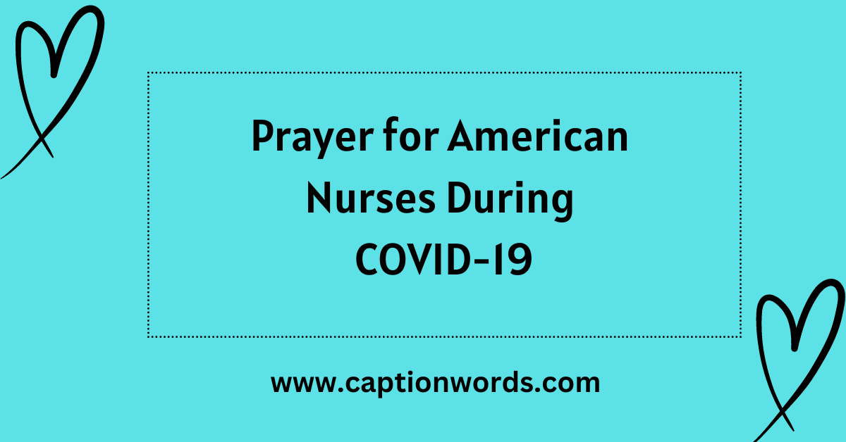 Prayer for American Nurses During COVID-19? The global impact of the COVID-19 pandemic resonates deeply with healthcare workers worldwide,