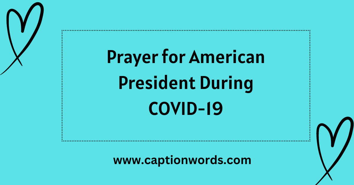 Prayer for the American President During COVID-19? In the midst of the unprecedented challenges and uncertainties brought by the pandemic