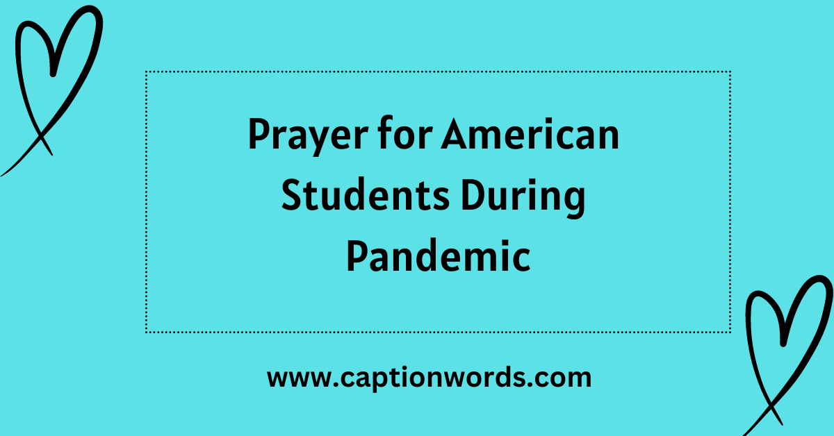 Prayer for American Students Amidst the Pandemic? The widespread influence of the COVID-19 pandemic has touched the lives