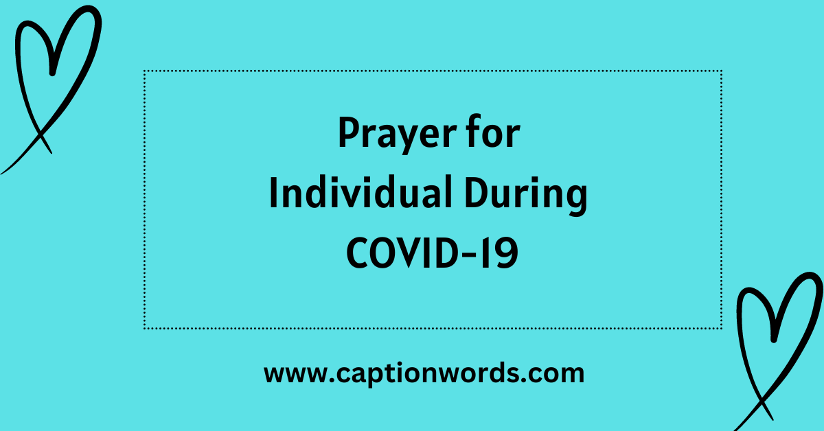 Prayer for Individuals Amidst COVID-19? The global impact of the COVID-19 pandemic has brought about various