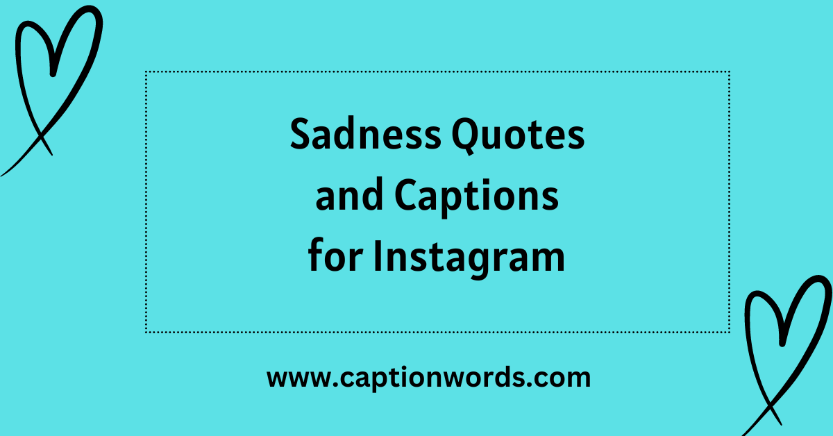 Sadness Quotes and Captions for Instagram