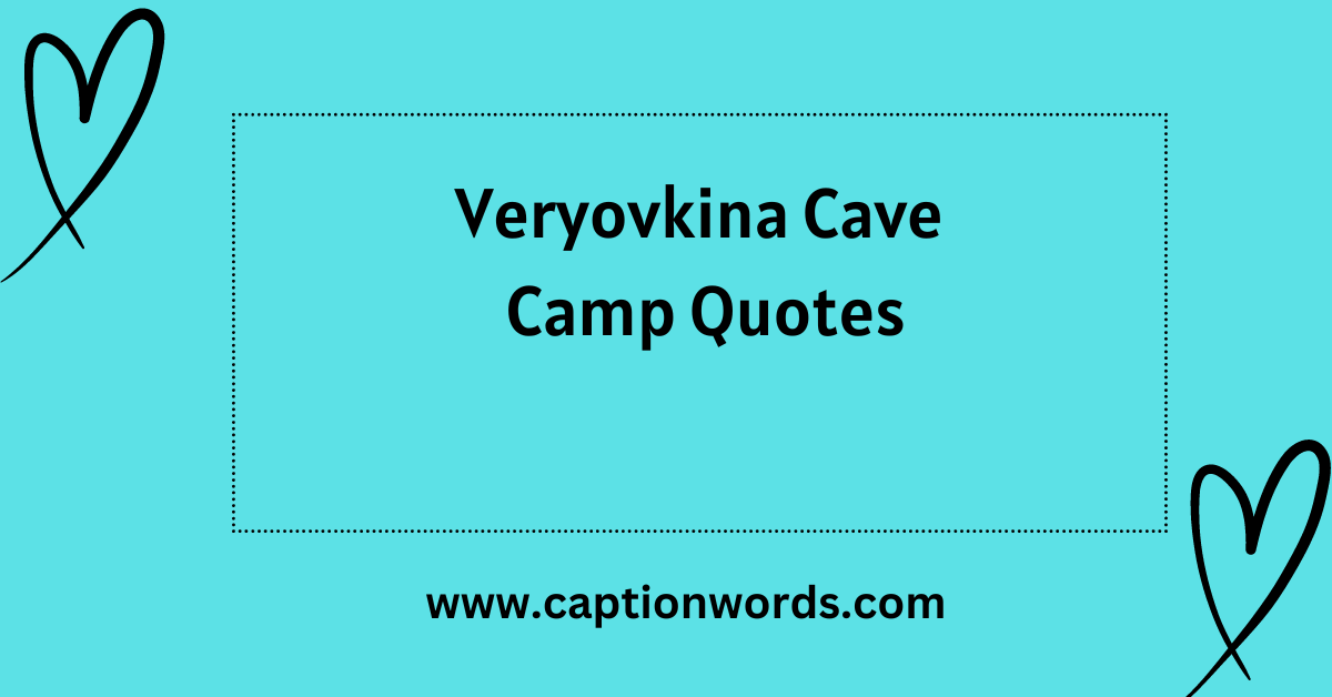 Veryovkina Cave Camp Quotes