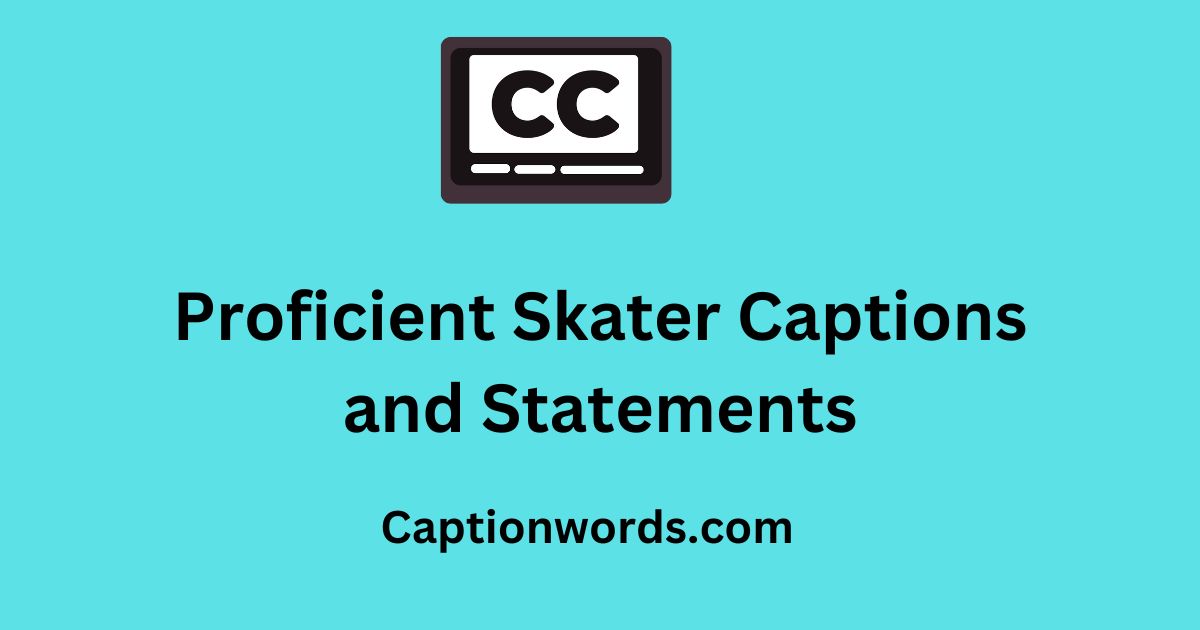 Skater Captions