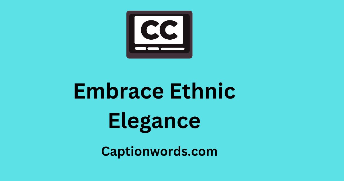 Embrace Ethnic Elegance