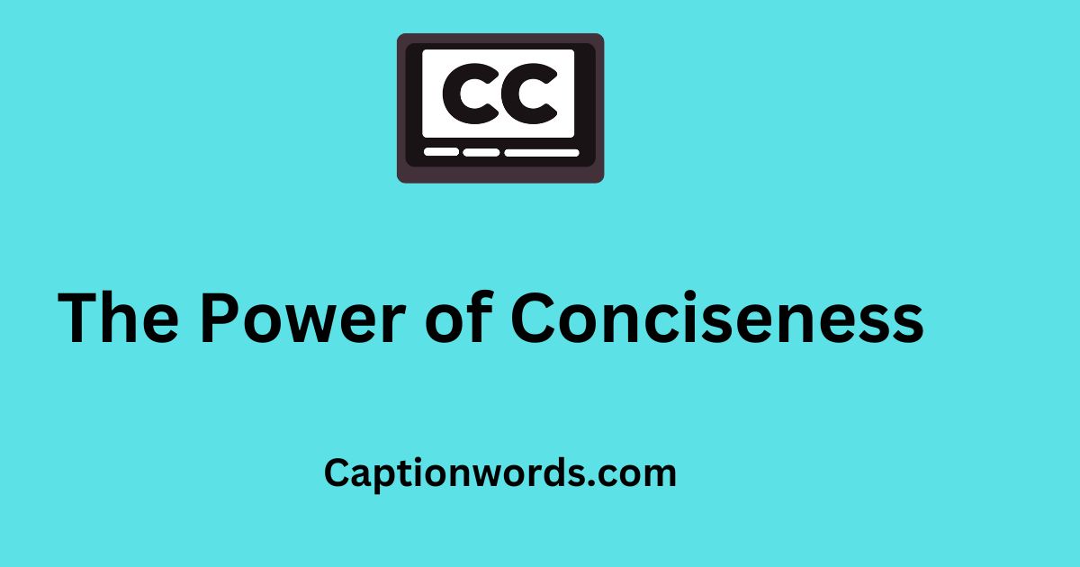 Power of Conciseness