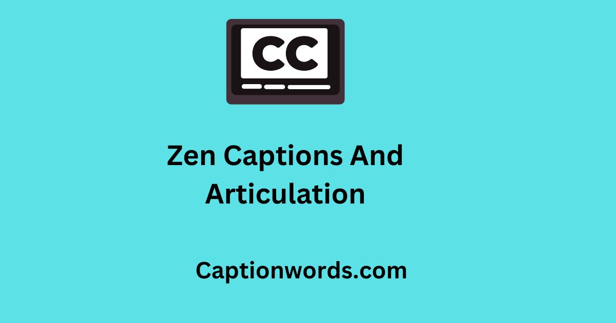 Zen Captions