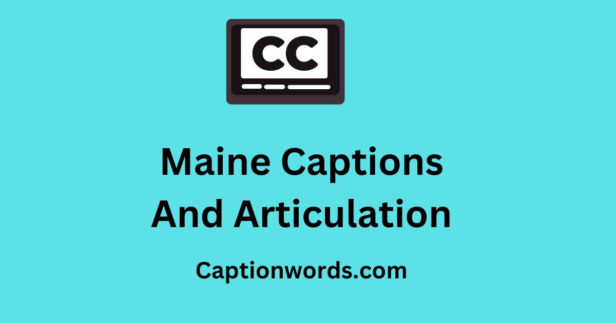 Maine Captions