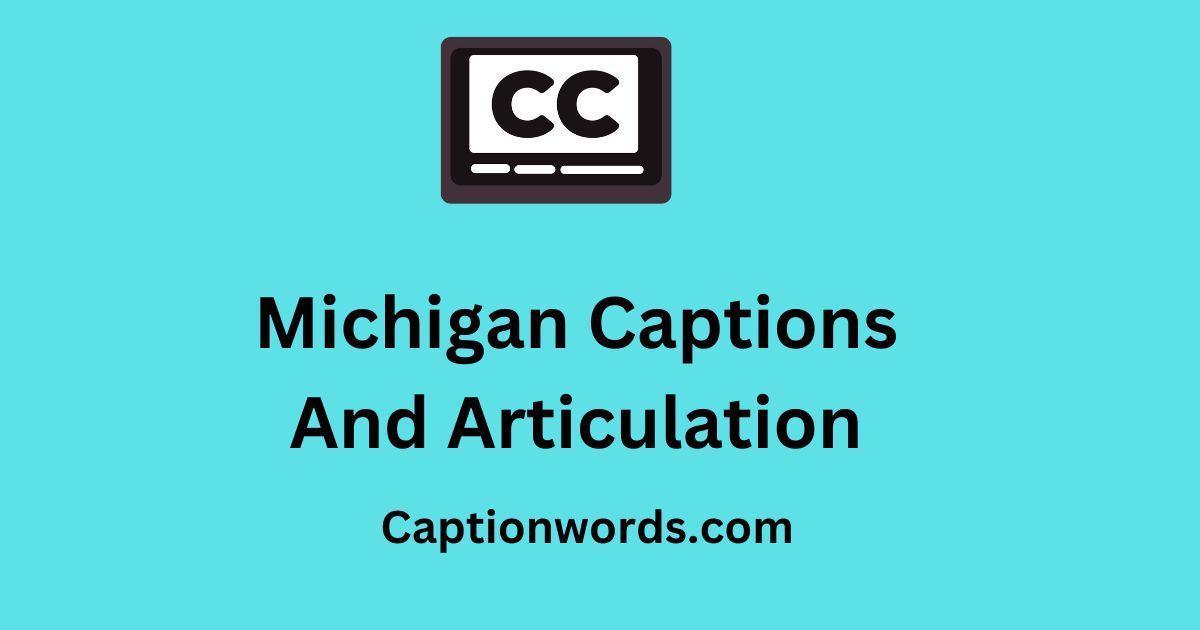 Michigan Captions