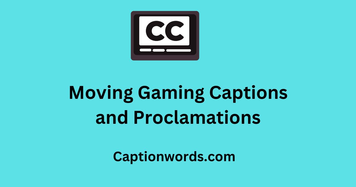 Moving Gaming Captions