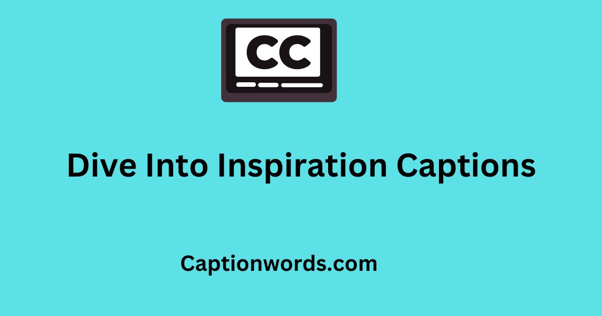 Inspiration Captions