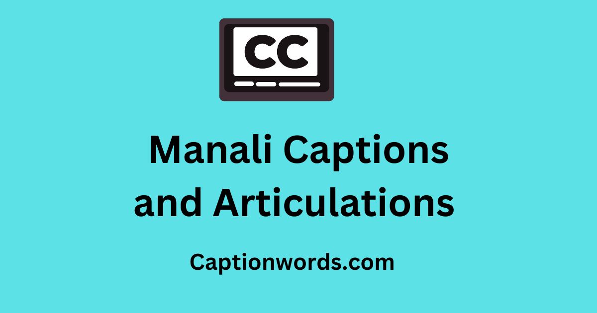 Manali Captions
