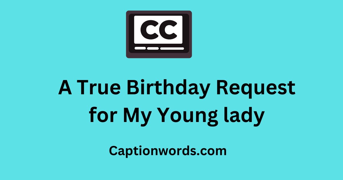 A True Birthday Request