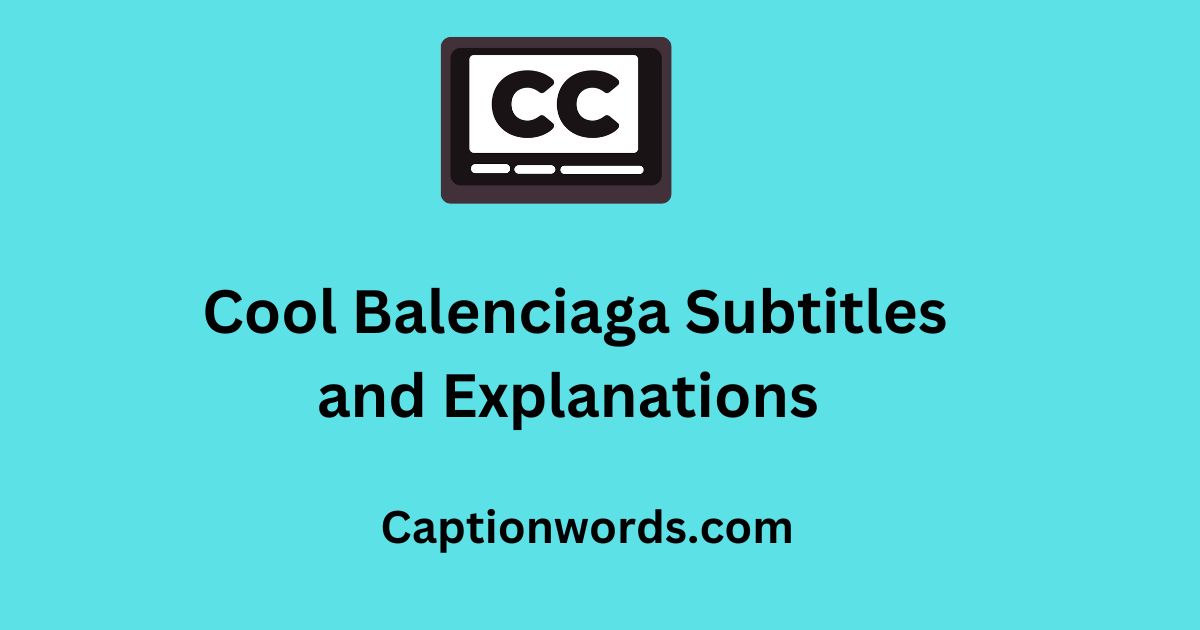 Cool Balenciaga Subtitles