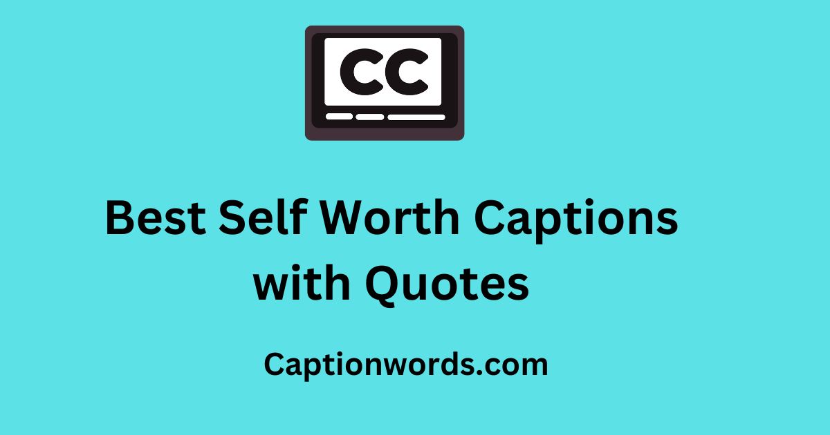 Self Worth Captions