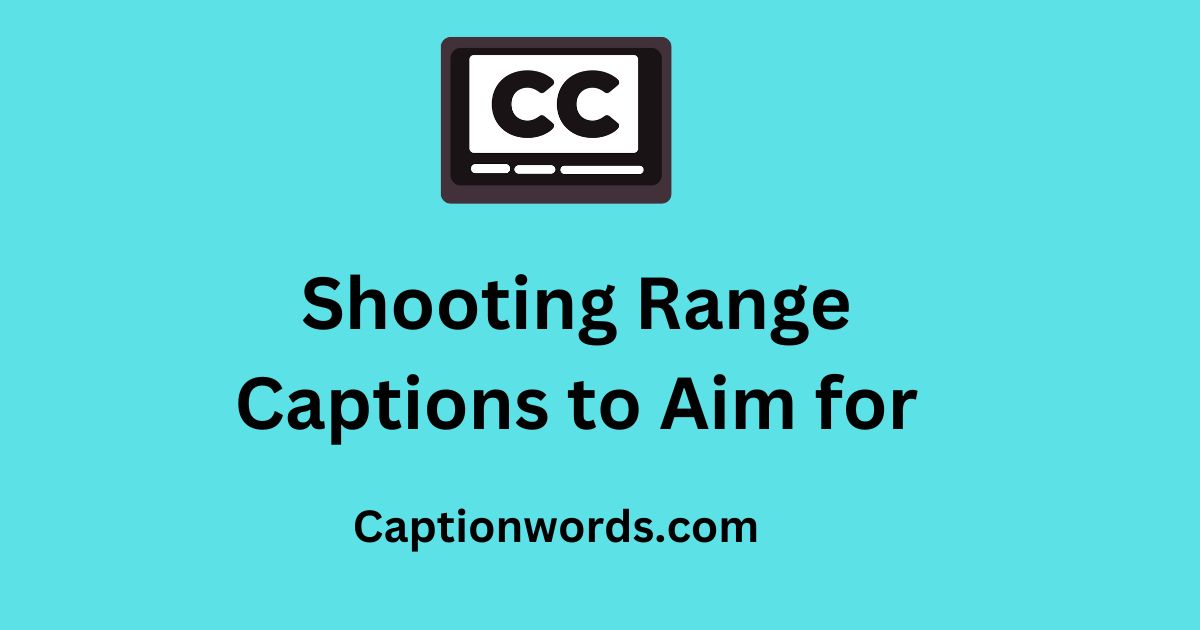 Shooting Range Captions