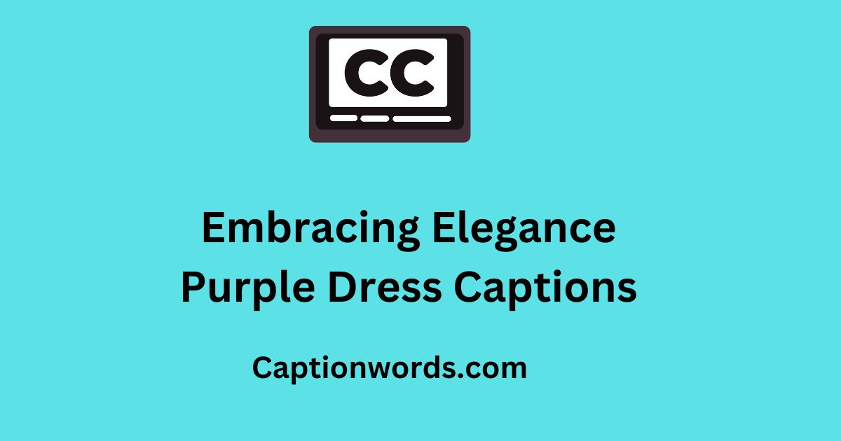 Purple Dress Captions