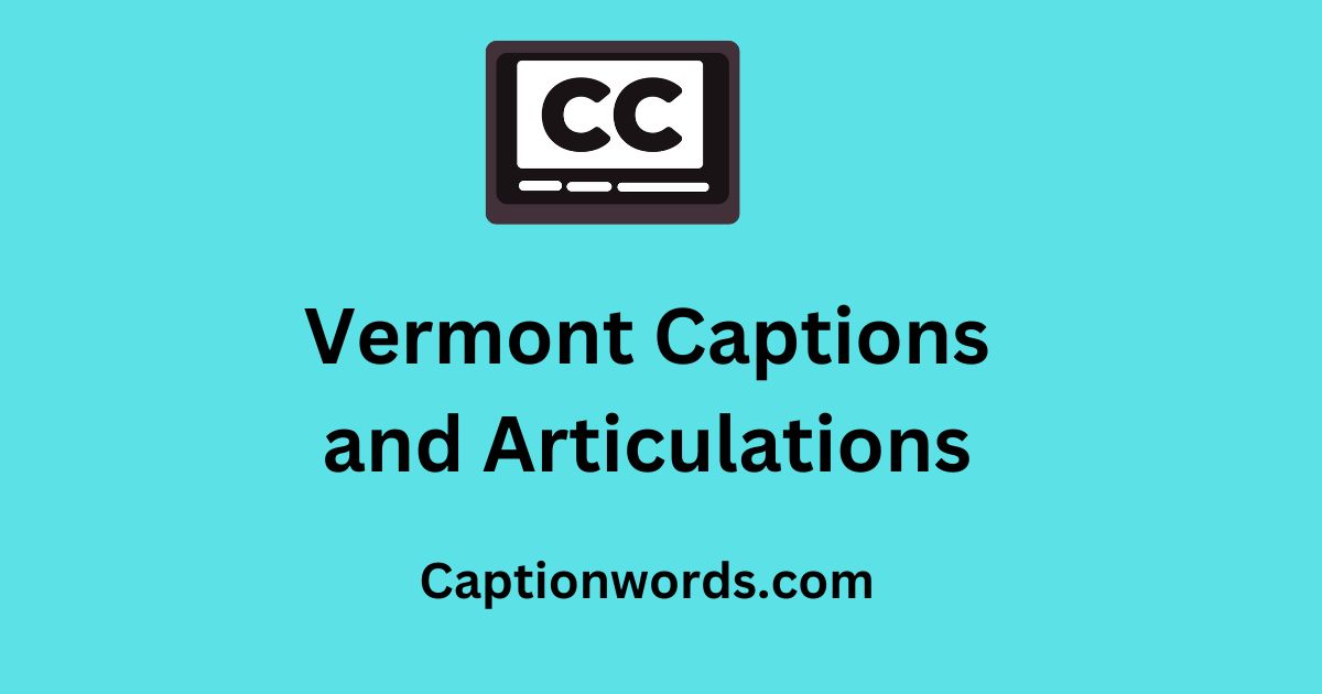 Vermont Captions