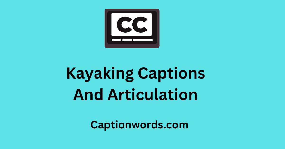 Kayaking Captions