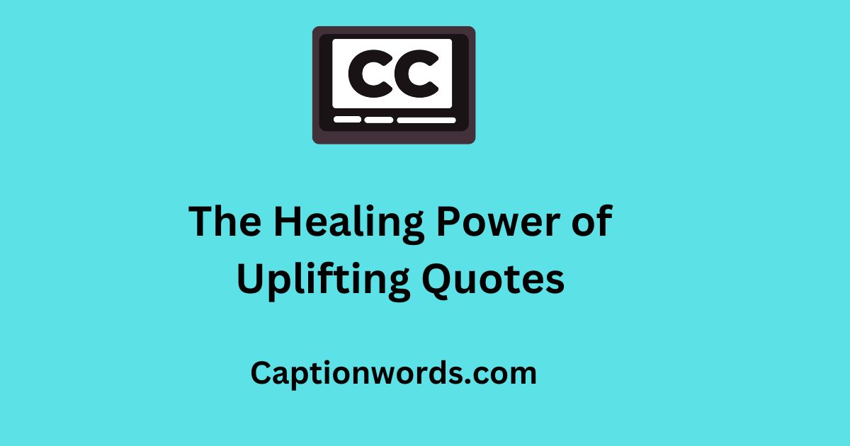 The Healing Power of Uplifting Quotes