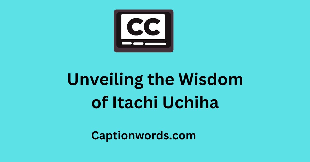 depths of Itachi Uchiha wisdom
